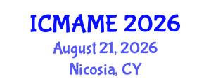 International Conference on Mechanical, Aeronautical and Manufacturing Engineering (ICMAME) August 21, 2026 - Nicosia, Cyprus International Conference on Mechanical, Aeronautical and Manufacturing Engineering (ICMAME) August 21, 2026 - Nicosia, Cyprus