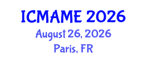 International Conference on Mechanical, Aeronautical and Manufacturing Engineering (ICMAME) August 26, 2026 - Paris, France International Conference on Mechanical, Aeronautical and Manufacturing Engineering (ICMAME) August 26, 2026 - Paris, France