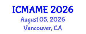 International Conference on Mechanical, Aeronautical and Manufacturing Engineering (ICMAME) August 05, 2026 - Vancouver, Canada International Conference on Mechanical, Aeronautical and Manufacturing Engineering (ICMAME) August 05, 2026 - Vancouver, Canada