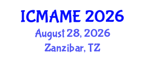 International Conference on Mechanical, Aeronautical and Manufacturing Engineering (ICMAME) August 28, 2026 - Zanzibar, Tanzania International Conference on Mechanical, Aeronautical and Manufacturing Engineering (ICMAME) August 28, 2026 - Zanzibar, Tanzania