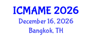 International Conference on Mechanical, Aeronautical and Manufacturing Engineering (ICMAME) December 16, 2026 - Bangkok, Thailand International Conference on Mechanical, Aeronautical and Manufacturing Engineering (ICMAME) December 16, 2026 - Bangkok, Thailand