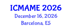 International Conference on Mechanical, Aeronautical and Manufacturing Engineering (ICMAME) December 16, 2026 - Barcelona, Spain International Conference on Mechanical, Aeronautical and Manufacturing Engineering (ICMAME) December 16, 2026 - Barcelona, Spain
