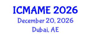 International Conference on Mechanical, Aeronautical and Manufacturing Engineering (ICMAME) December 20, 2026 - Dubai, United Arab Emirates International Conference on Mechanical, Aeronautical and Manufacturing Engineering (ICMAME) December 20, 2026 - Dubai, United Arab Emirates