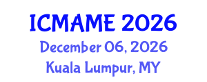 International Conference on Mechanical, Aeronautical and Manufacturing Engineering (ICMAME) December 06, 2026 - Kuala Lumpur, Malaysia International Conference on Mechanical, Aeronautical and Manufacturing Engineering (ICMAME) December 06, 2026 - Kuala Lumpur, Malaysia