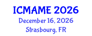International Conference on Mechanical, Aeronautical and Manufacturing Engineering (ICMAME) December 16, 2026 - Strasbourg, France International Conference on Mechanical, Aeronautical and Manufacturing Engineering (ICMAME) December 16, 2026 - Strasbourg, France