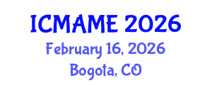 International Conference on Mechanical, Aeronautical and Manufacturing Engineering (ICMAME) February 16, 2026 - Bogota, Colombia International Conference on Mechanical, Aeronautical and Manufacturing Engineering (ICMAME) February 16, 2026 - Bogota, Colombia