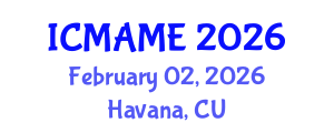 International Conference on Mechanical, Aeronautical and Manufacturing Engineering (ICMAME) February 02, 2026 - Havana, Cuba International Conference on Mechanical, Aeronautical and Manufacturing Engineering (ICMAME) February 02, 2026 - Havana, Cuba
