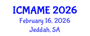 International Conference on Mechanical, Aeronautical and Manufacturing Engineering (ICMAME) February 16, 2026 - Jeddah, Saudi Arabia International Conference on Mechanical, Aeronautical and Manufacturing Engineering (ICMAME) February 16, 2026 - Jeddah, Saudi Arabia