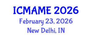 International Conference on Mechanical, Aeronautical and Manufacturing Engineering (ICMAME) February 23, 2026 - New Delhi, India International Conference on Mechanical, Aeronautical and Manufacturing Engineering (ICMAME) February 23, 2026 - New Delhi, India