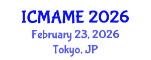 International Conference on Mechanical, Aeronautical and Manufacturing Engineering (ICMAME) February 23, 2026 - Tokyo, Japan International Conference on Mechanical, Aeronautical and Manufacturing Engineering (ICMAME) February 23, 2026 - Tokyo, Japan