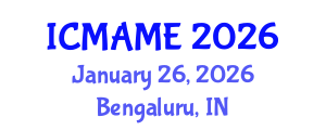 International Conference on Mechanical, Aeronautical and Manufacturing Engineering (ICMAME) January 26, 2026 - Bengaluru, India International Conference on Mechanical, Aeronautical and Manufacturing Engineering (ICMAME) January 26, 2026 - Bengaluru, India