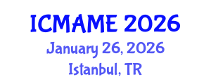 International Conference on Mechanical, Aeronautical and Manufacturing Engineering (ICMAME) January 26, 2026 - Istanbul, Turkey International Conference on Mechanical, Aeronautical and Manufacturing Engineering (ICMAME) January 26, 2026 - Istanbul, Turkey