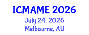 International Conference on Mechanical, Aeronautical and Manufacturing Engineering (ICMAME) July 24, 2026 - Melbourne, Australia International Conference on Mechanical, Aeronautical and Manufacturing Engineering (ICMAME) July 24, 2026 - Melbourne, Australia