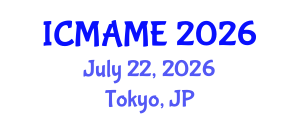 International Conference on Mechanical, Aeronautical and Manufacturing Engineering (ICMAME) July 22, 2026 - Tokyo, Japan