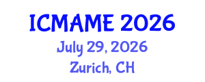 International Conference on Mechanical, Aeronautical and Manufacturing Engineering (ICMAME) July 29, 2026 - Zurich, Switzerland International Conference on Mechanical, Aeronautical and Manufacturing Engineering (ICMAME) July 29, 2026 - Zurich, Switzerland