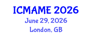 International Conference on Mechanical, Aeronautical and Manufacturing Engineering (ICMAME) June 29, 2026 - London, United Kingdom International Conference on Mechanical, Aeronautical and Manufacturing Engineering (ICMAME) June 29, 2026 - London, United Kingdom