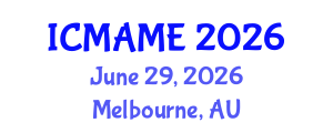 International Conference on Mechanical, Aeronautical and Manufacturing Engineering (ICMAME) June 29, 2026 - Melbourne, Australia International Conference on Mechanical, Aeronautical and Manufacturing Engineering (ICMAME) June 29, 2026 - Melbourne, Australia