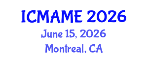 International Conference on Mechanical, Aeronautical and Manufacturing Engineering (ICMAME) June 15, 2026 - Montreal, Canada International Conference on Mechanical, Aeronautical and Manufacturing Engineering (ICMAME) June 15, 2026 - Montreal, Canada