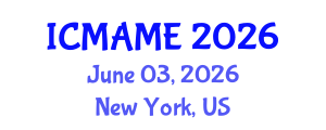 International Conference on Mechanical, Aeronautical and Manufacturing Engineering (ICMAME) June 03, 2026 - New York, United States