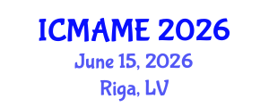 International Conference on Mechanical, Aeronautical and Manufacturing Engineering (ICMAME) June 15, 2026 - Riga, Latvia International Conference on Mechanical, Aeronautical and Manufacturing Engineering (ICMAME) June 15, 2026 - Riga, Latvia