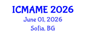 International Conference on Mechanical, Aeronautical and Manufacturing Engineering (ICMAME) June 01, 2026 - Sofia, Bulgaria International Conference on Mechanical, Aeronautical and Manufacturing Engineering (ICMAME) June 01, 2026 - Sofia, Bulgaria