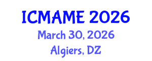 International Conference on Mechanical, Aeronautical and Manufacturing Engineering (ICMAME) March 30, 2026 - Algiers, Algeria International Conference on Mechanical, Aeronautical and Manufacturing Engineering (ICMAME) March 30, 2026 - Algiers, Algeria