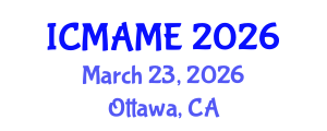International Conference on Mechanical, Aeronautical and Manufacturing Engineering (ICMAME) March 23, 2026 - Ottawa, Canada International Conference on Mechanical, Aeronautical and Manufacturing Engineering (ICMAME) March 23, 2026 - Ottawa, Canada