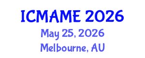International Conference on Mechanical, Aeronautical and Manufacturing Engineering (ICMAME) May 25, 2026 - Melbourne, Australia International Conference on Mechanical, Aeronautical and Manufacturing Engineering (ICMAME) May 25, 2026 - Melbourne, Australia
