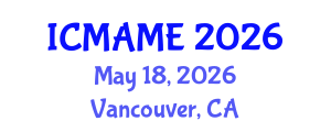 International Conference on Mechanical, Aeronautical and Manufacturing Engineering (ICMAME) May 18, 2026 - Vancouver, Canada International Conference on Mechanical, Aeronautical and Manufacturing Engineering (ICMAME) May 18, 2026 - Vancouver, Canada