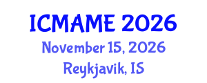 International Conference on Mechanical, Aeronautical and Manufacturing Engineering (ICMAME) November 15, 2026 - Reykjavik, Iceland International Conference on Mechanical, Aeronautical and Manufacturing Engineering (ICMAME) November 15, 2026 - Reykjavik, Iceland