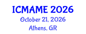 International Conference on Mechanical, Aeronautical and Manufacturing Engineering (ICMAME) October 21, 2026 - Athens, Greece