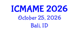 International Conference on Mechanical, Aeronautical and Manufacturing Engineering (ICMAME) October 25, 2026 - Bali, Indonesia