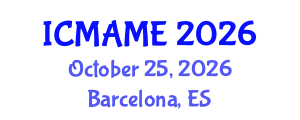 International Conference on Mechanical, Aeronautical and Manufacturing Engineering (ICMAME) October 25, 2026 - Barcelona, Spain International Conference on Mechanical, Aeronautical and Manufacturing Engineering (ICMAME) October 25, 2026 - Barcelona, Spain