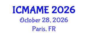 International Conference on Mechanical, Aeronautical and Manufacturing Engineering (ICMAME) October 28, 2026 - Paris, France