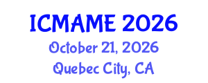 International Conference on Mechanical, Aeronautical and Manufacturing Engineering (ICMAME) October 21, 2026 - Quebec City, Canada International Conference on Mechanical, Aeronautical and Manufacturing Engineering (ICMAME) October 21, 2026 - Quebec City, Canada