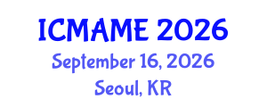 International Conference on Mechanical, Aeronautical and Manufacturing Engineering (ICMAME) September 16, 2026 - Seoul, Republic of Korea International Conference on Mechanical, Aeronautical and Manufacturing Engineering (ICMAME) September 16, 2026 - Seoul, Republic of Korea