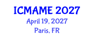 International Conference on Mechanical, Aeronautical and Manufacturing Engineering (ICMAME) April 19, 2027 - Paris, France