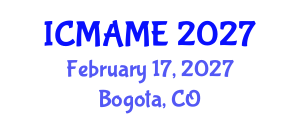 International Conference on Mechanical, Aeronautical and Manufacturing Engineering (ICMAME) February 17, 2027 - Bogota, Colombia International Conference on Mechanical, Aeronautical and Manufacturing Engineering (ICMAME) February 17, 2027 - Bogota, Colombia