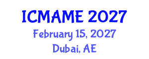 International Conference on Mechanical, Aeronautical and Manufacturing Engineering (ICMAME) February 15, 2027 - Dubai, United Arab Emirates International Conference on Mechanical, Aeronautical and Manufacturing Engineering (ICMAME) February 15, 2027 - Dubai, United Arab Emirates