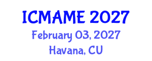 International Conference on Mechanical, Aeronautical and Manufacturing Engineering (ICMAME) February 03, 2027 - Havana, Cuba