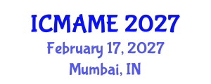 International Conference on Mechanical, Aeronautical and Manufacturing Engineering (ICMAME) February 17, 2027 - Mumbai, India International Conference on Mechanical, Aeronautical and Manufacturing Engineering (ICMAME) February 17, 2027 - Mumbai, India