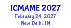 International Conference on Mechanical, Aeronautical and Manufacturing Engineering (ICMAME) February 24, 2027 - New Delhi, India International Conference on Mechanical, Aeronautical and Manufacturing Engineering (ICMAME) February 24, 2027 - New Delhi, India