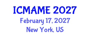 International Conference on Mechanical, Aeronautical and Manufacturing Engineering (ICMAME) February 17, 2027 - New York, United States International Conference on Mechanical, Aeronautical and Manufacturing Engineering (ICMAME) February 17, 2027 - New York, United States