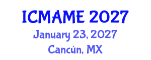 International Conference on Mechanical, Aeronautical and Manufacturing Engineering (ICMAME) January 23, 2027 - Cancún, Mexico International Conference on Mechanical, Aeronautical and Manufacturing Engineering (ICMAME) January 23, 2027 - Cancún, Mexico