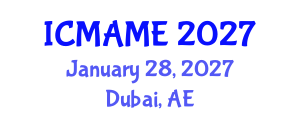 International Conference on Mechanical, Aeronautical and Manufacturing Engineering (ICMAME) January 28, 2027 - Dubai, United Arab Emirates International Conference on Mechanical, Aeronautical and Manufacturing Engineering (ICMAME) January 28, 2027 - Dubai, United Arab Emirates