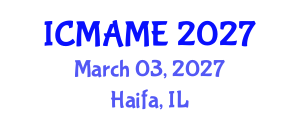 International Conference on Mechanical, Aeronautical and Manufacturing Engineering (ICMAME) March 03, 2027 - Haifa, Israel International Conference on Mechanical, Aeronautical and Manufacturing Engineering (ICMAME) March 03, 2027 - Haifa, Israel