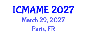 International Conference on Mechanical, Aeronautical and Manufacturing Engineering (ICMAME) March 29, 2027 - Paris, France International Conference on Mechanical, Aeronautical and Manufacturing Engineering (ICMAME) March 29, 2027 - Paris, France