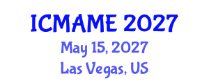 International Conference on Mechanical, Aeronautical and Manufacturing Engineering (ICMAME) May 15, 2027 - Las Vegas, United States