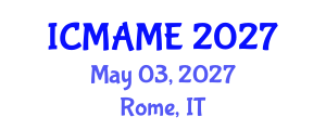 International Conference on Mechanical, Aeronautical and Manufacturing Engineering (ICMAME) May 03, 2027 - Rome, Italy