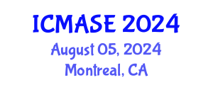 International Conference on Mechanical, Aerospace and Systems Engineering (ICMASE) August 05, 2024 - Montreal, Canada